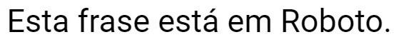 Exemplo de uso da Roboto