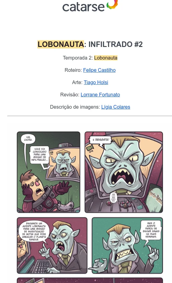 Imagem de captura de tela. Uma edição da news do Felipe aberta no email. No topo tem o logo do Catarse, depois os créditos de roteiro, ilustração, revisão e texto acessível. Embaixo a newsletter já abre com um pedaço do quadrinho Lobonauta, mostrando uma parte do quadrinho em que há personagens vampiros.