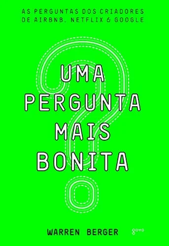 Capa do livro Uma pergunta mais bonita, em verde, com uma composição tipográfica do título.