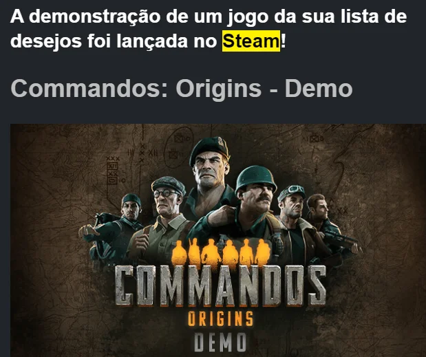 Uma captura de tela demonstrando um e-mail personalizado, onde um jogo eletrônico com o nome de Commandos Origins foi adicionado à lista de desejos do cliente e o mesmo foi informado de que agora existe uma versão de demonstração para que ele possa experimentar o jogo.