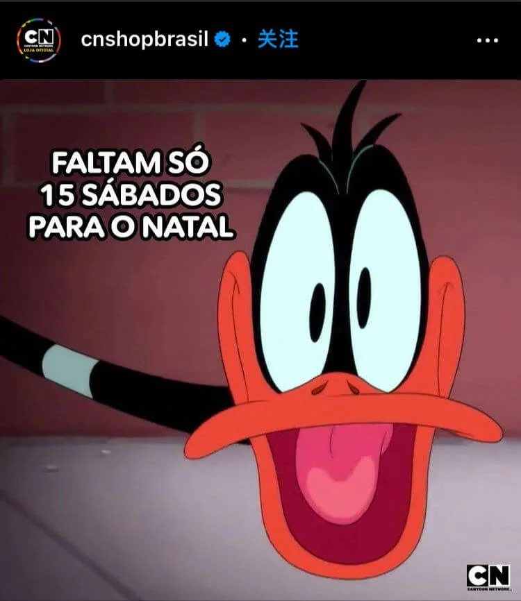 Post da loja Cartoon Network Shop mostrando o personagem Patolino com os dizeres “Faltam só 15 sábados para o Natal”.