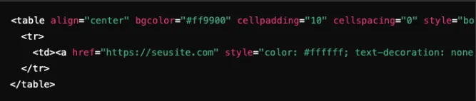 A imagem é uma captura de tela com um código em linguagem HTML para inserção de uma tabela e estilos CSS, que garantem compatibilidade dos botões de CTA.