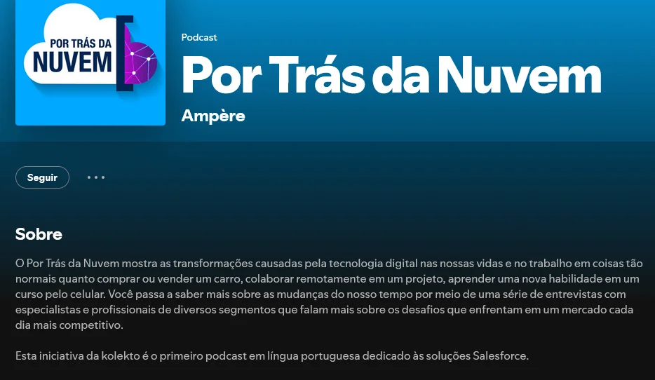 O podcast “Por trás da Nuvem” é uma iniciativa da consultoria Kolekto, em parceria com a produtora Ampère.