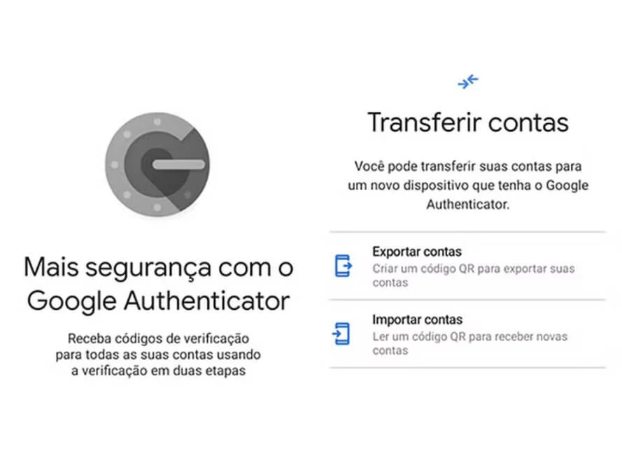 Captura de tela do Google Authenticator, onde se tem a possibilidade de exportar ou importar contas. Na tela, abaixo da logo do aplicativo, lê-se: “mais segurança com o Google Authenticator. Receba códigos de verificação para todas as suas contas usando a verificação em duas etapas”.