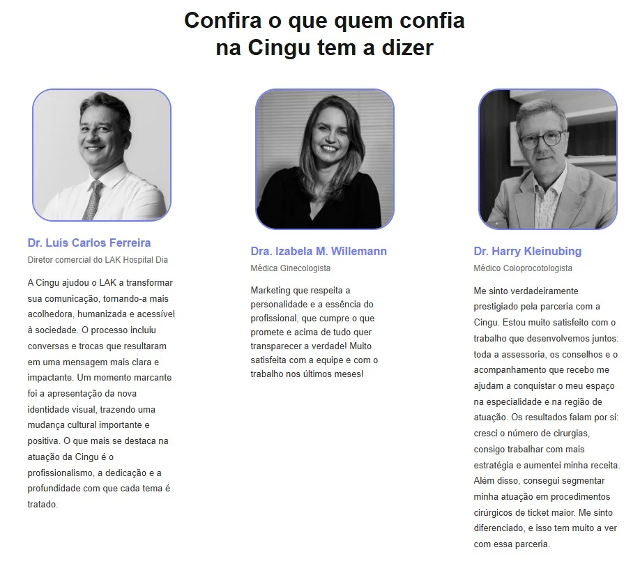 Screenshot de um trecho de uma landing page focado em prova social. Na página, sob o título “Confira o que quem confia na Cingu tem a dizer”, vemos as fotos de três médicos e, sob cada uma delas, o nome do profissional, especialidade e um depoimento.