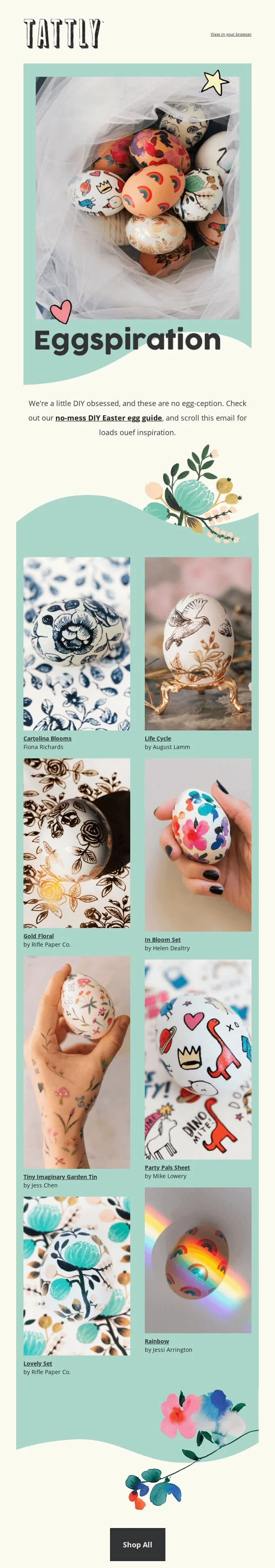 In this email, the temporary tattoo brand Tattly has combined the best Easter egg designs with links to funny holiday-related articles. They sell nothing but still coax to visit their website and grab readers’ attention.