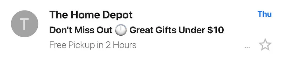 A subject line from The Home Depot “Don’t miss out “clock emoji” Great gifts under $10”