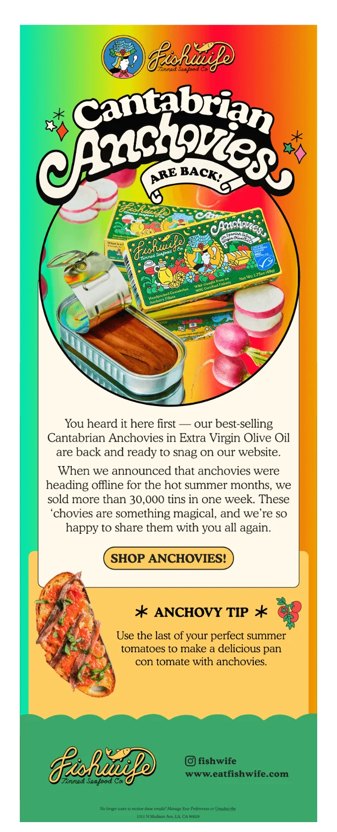 An email announcing that the brand’s anchovies are back online and recommending eating them on a slice of bread with tomatoes