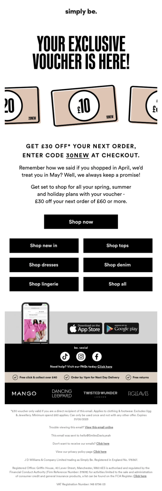 An email promoting an exclusive voucher offer. It highlights a discount of £30 off with the code SONEW for orders over £60. The text emphasizes the promise of rewards for previous shoppers and encourages them to shop for spring, summer, and holiday items. There are navigation options such as "Shop now," "Shop new in," "Shop tops," and "Shop lingerie." The design includes various fonts and is likely intended for online shopping or marketing purposes.