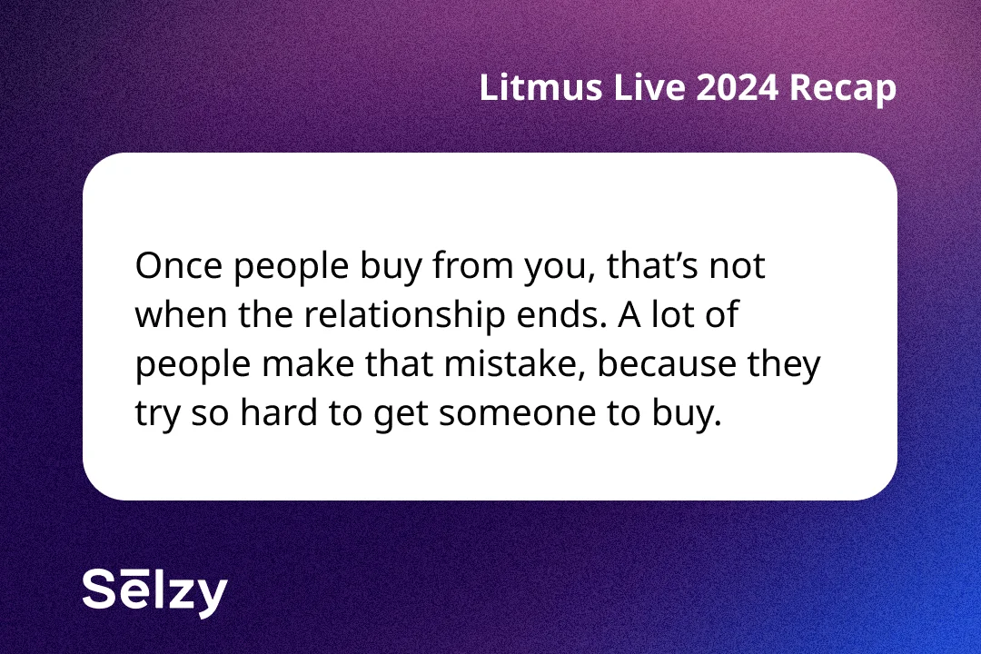 A card with a quote saying “Once people buy from you, that’s not when the relationship ends. A lot of people make that mistake, because they try so hard to get someone to buy.”