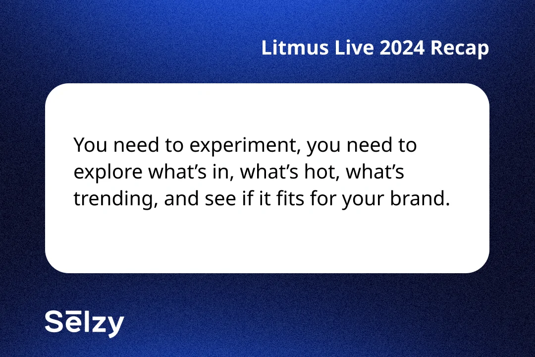 A card with a quote saying “You need to experiment, you need to explore what’s in, what’s hot, what’s trending, and see if it fits for your brand.”