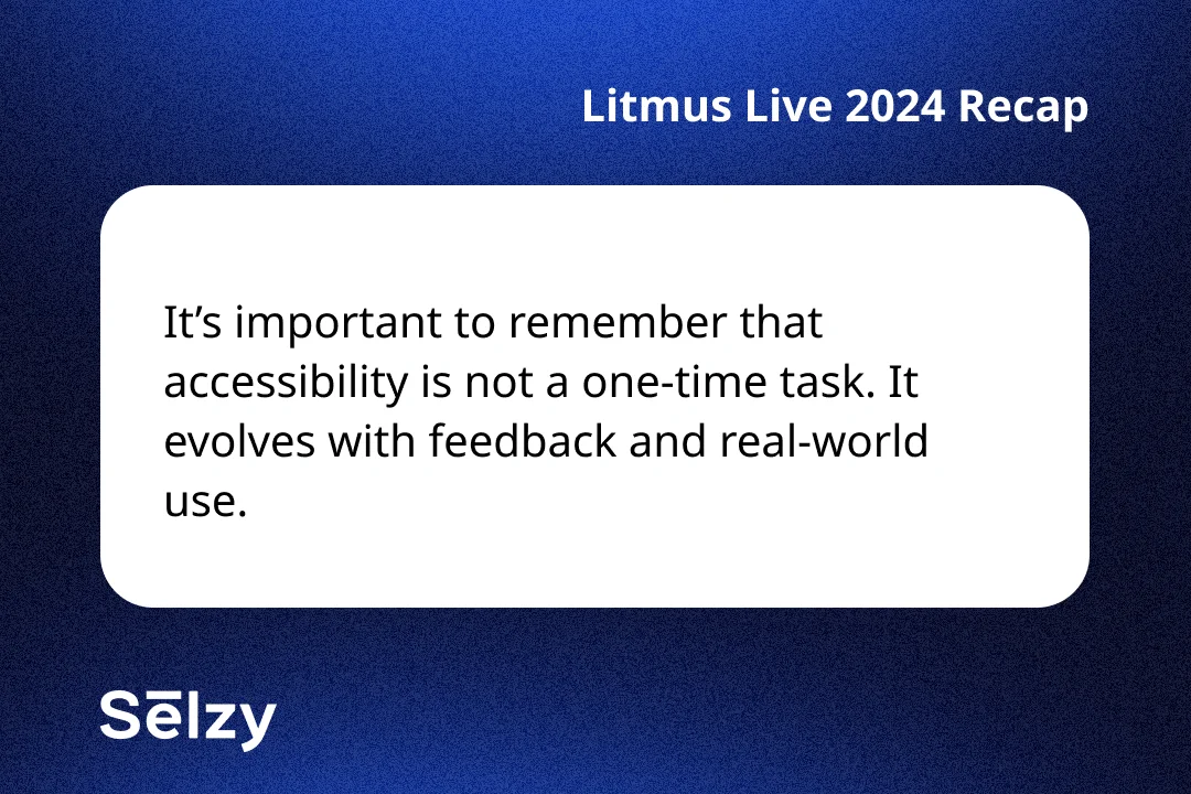 A card with a quote saying “It’s important to remember that accessibility is not a one-time task. It evolves with feedback and real-world use.”