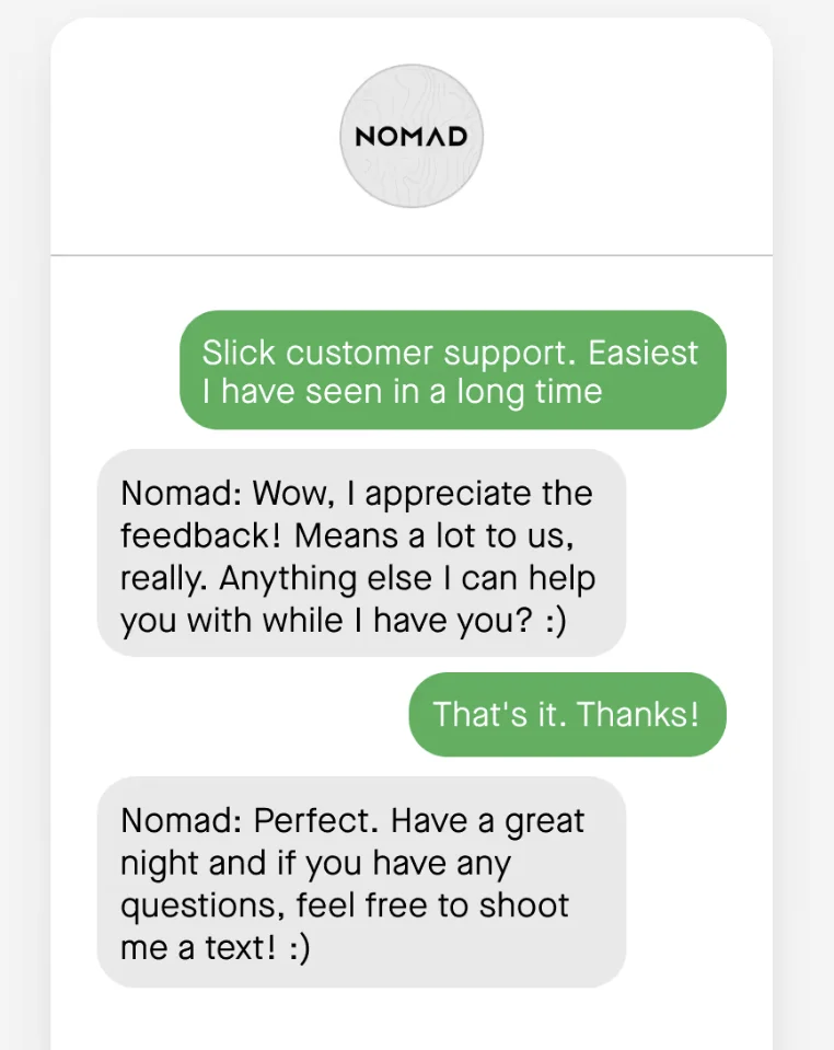 A Nomad Goods SMS exchange with the customer, complementing a support team member’s work, them responding and asking whether there are any further questions, and the customer replying no