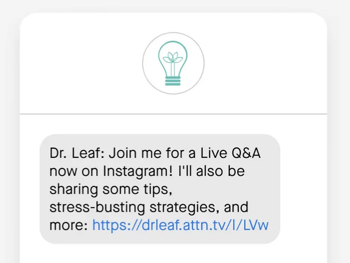 An SMS from Dr. Leaf that reads: “Dr. Leaf: Join me for a Live Q&A now on Instagram! I'll also be sharing some tips, stress-busting strategies, and more”