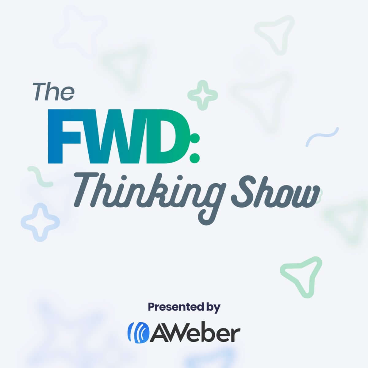 The FWD: Thinking Show by AWeber