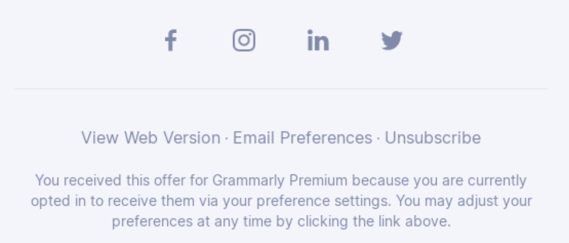 Grammarly provides a short description of the reasoning behind their emails and states different management options in footers. Source: Really Good Emails