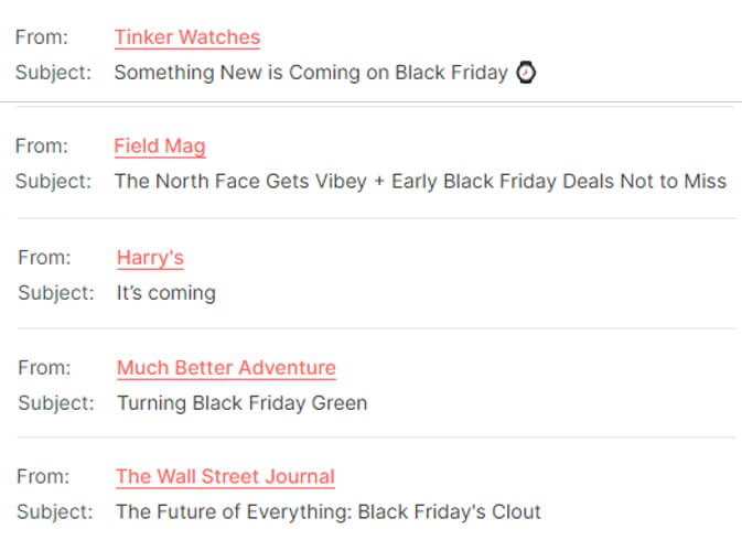 Teaser email Black Friday subject lines examples: Something New is Coming on Black Friday ⌚, It's coming, Turning Black Friday Green, etc.
