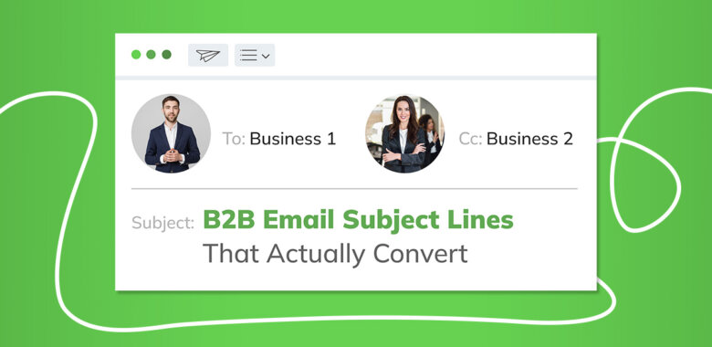 Best B2B Email Subject Lines That Generate Leads and Get Results