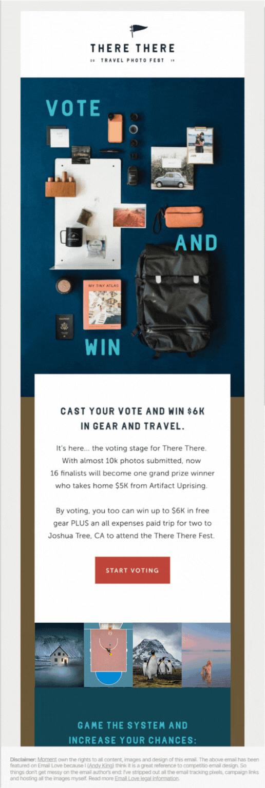 An email from There There travel photo fest that invites subscribers to vote in the contest and win $6k in gear and travel. It has a GIF that shows several pictures from the contestants to entice the subscribers to click the link and learn more.