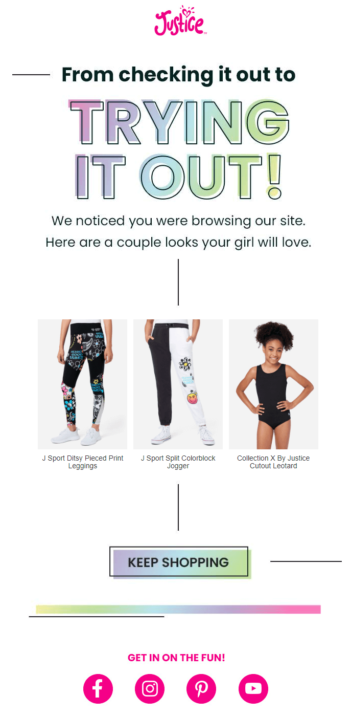 Justice features a few looks for teenage girls to encourage the subscriber to check out the brand’s website again.
