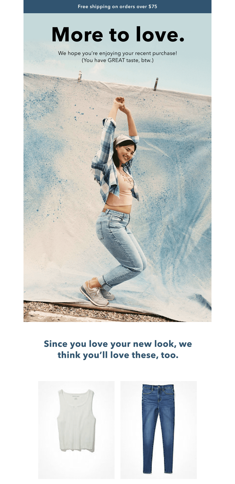 A message from American Eagle with a model posing and personalized pieces of clothing and a campaign tagline “More to love.”