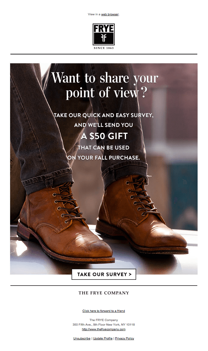A feedback email from Frye. The email features a large image of the brand’s product and offers a $50 gift to those who complete the survey. The CTA reads: “Take our survey”.