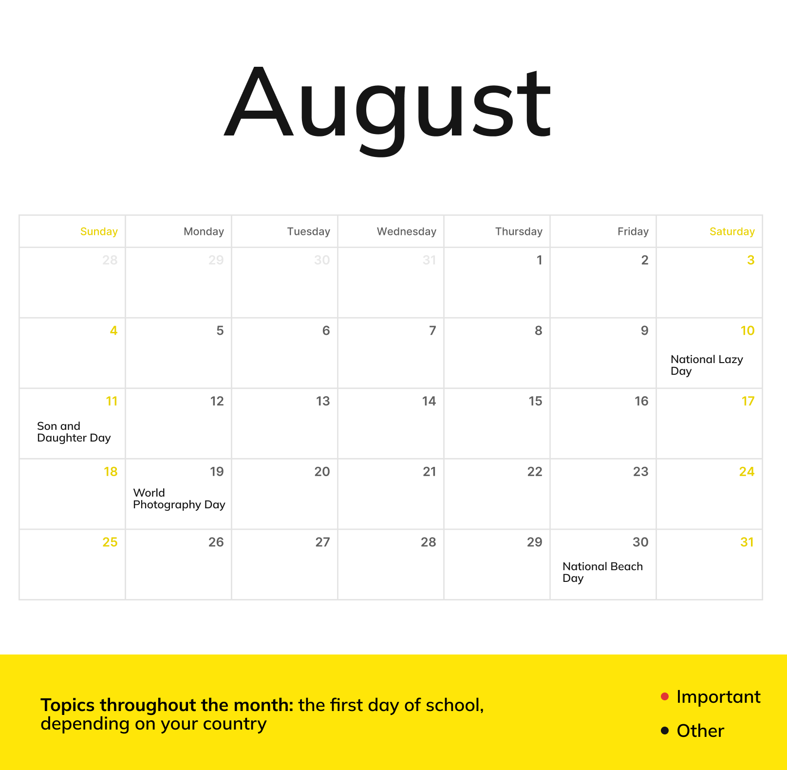 An August monthly calendar with holidays and topics throughout the month being the first day of school, depending on your country