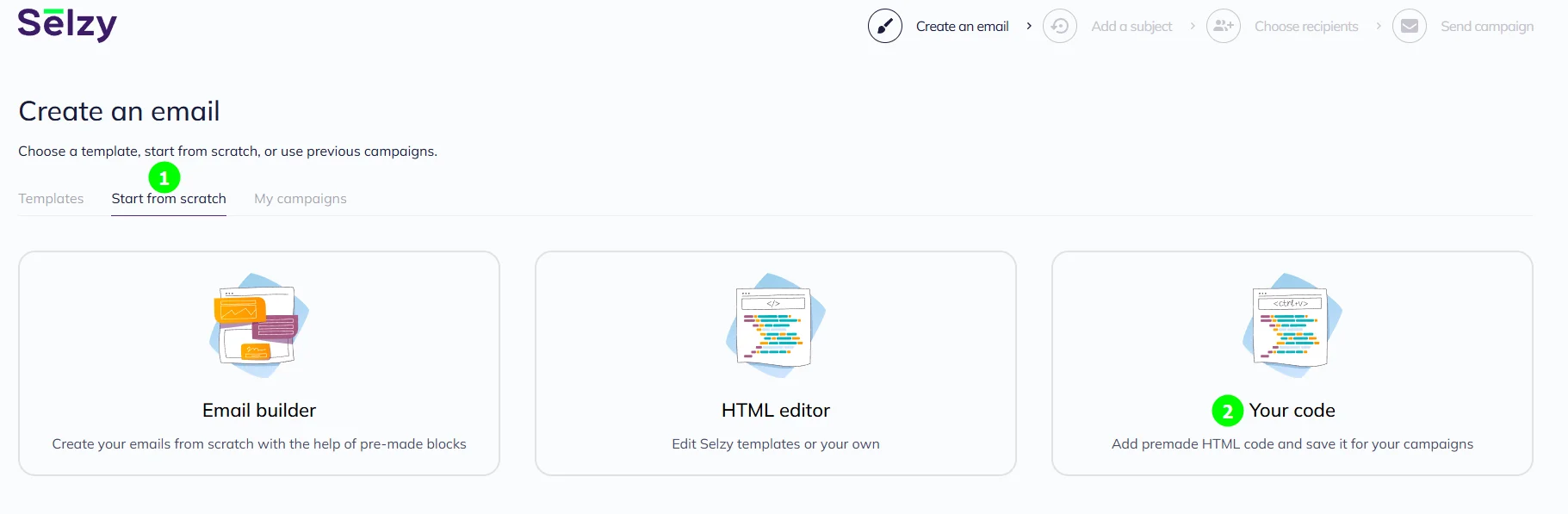 When creating a campaign from scratch, choose between Email builder, HTML editor or insert Your code.