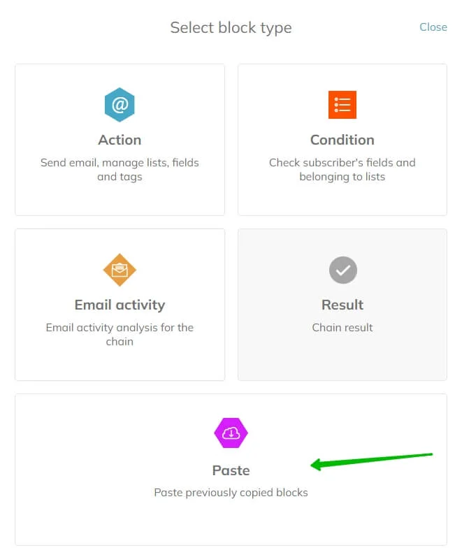 To paste a copied block or a group of blocks, select Paste in the Select block type window