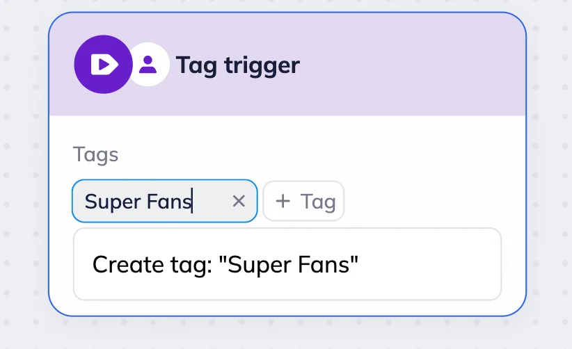 Selzy scenario editor’s Tag trigger block. The selected tag is called “Super Fans”, and the command “Create tag: Super Fans” appears below.
