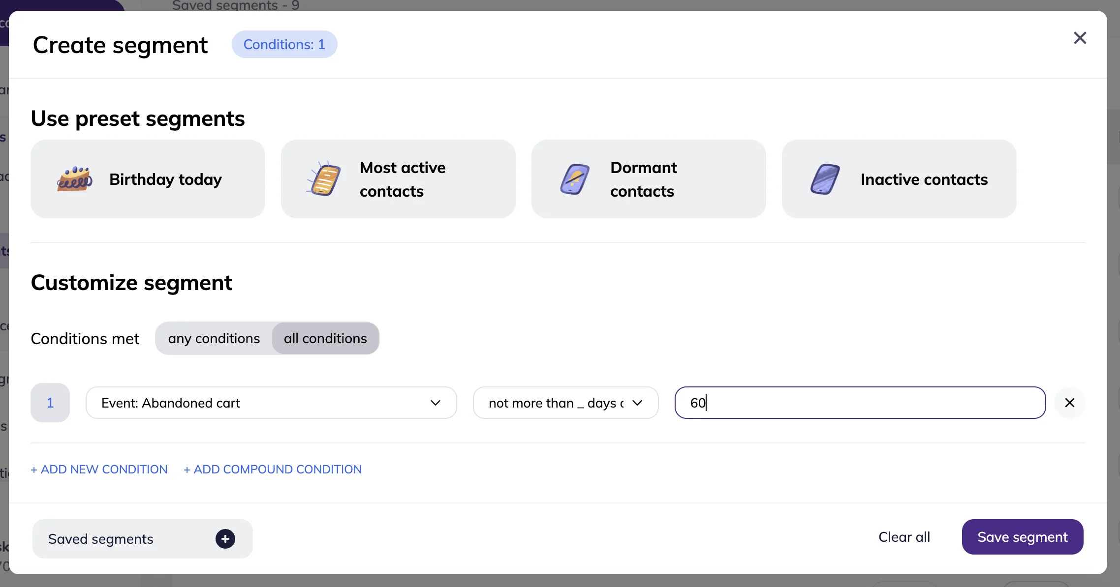 Create segment window with Abandoned cart event – No more than 60 days as a condition.
