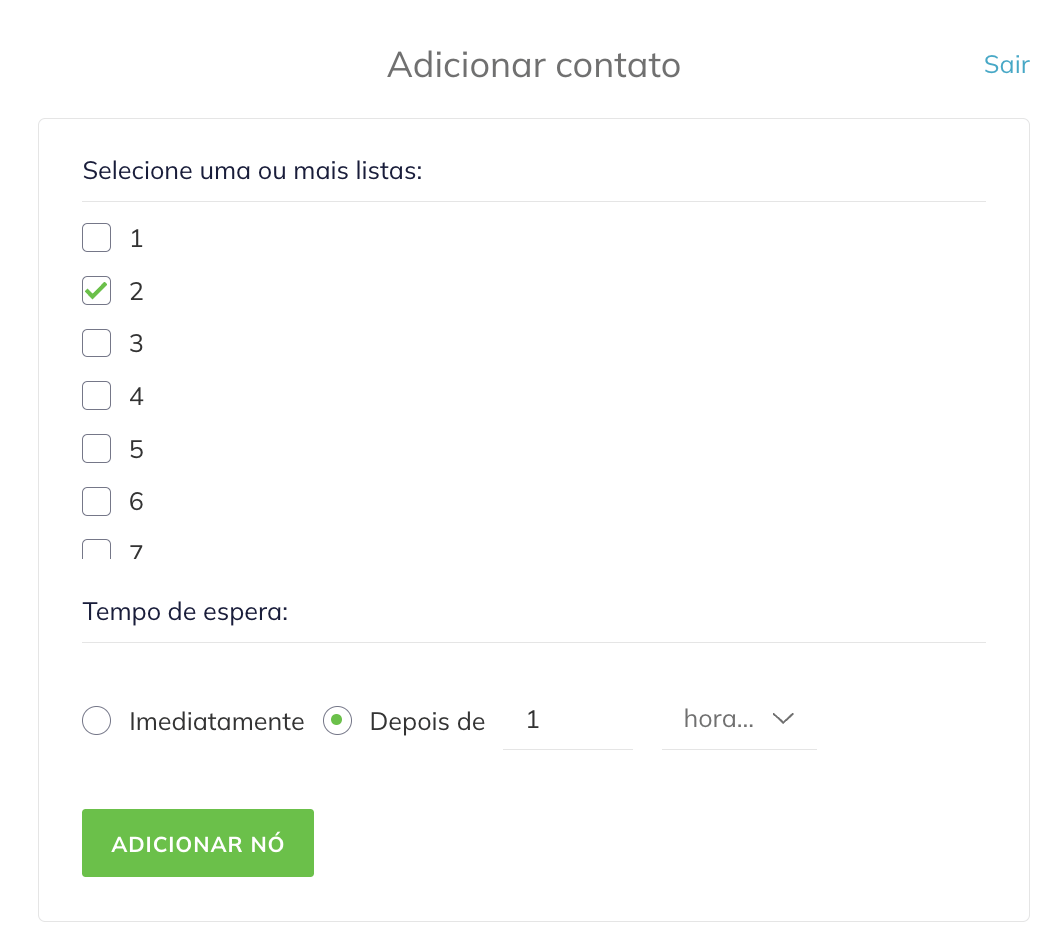 No menu de ação Adicionar contato, você pode selecionar uma ou mais listas para adicionar o contato e especificar o tempo de espera em minutos, horas ou dias. 