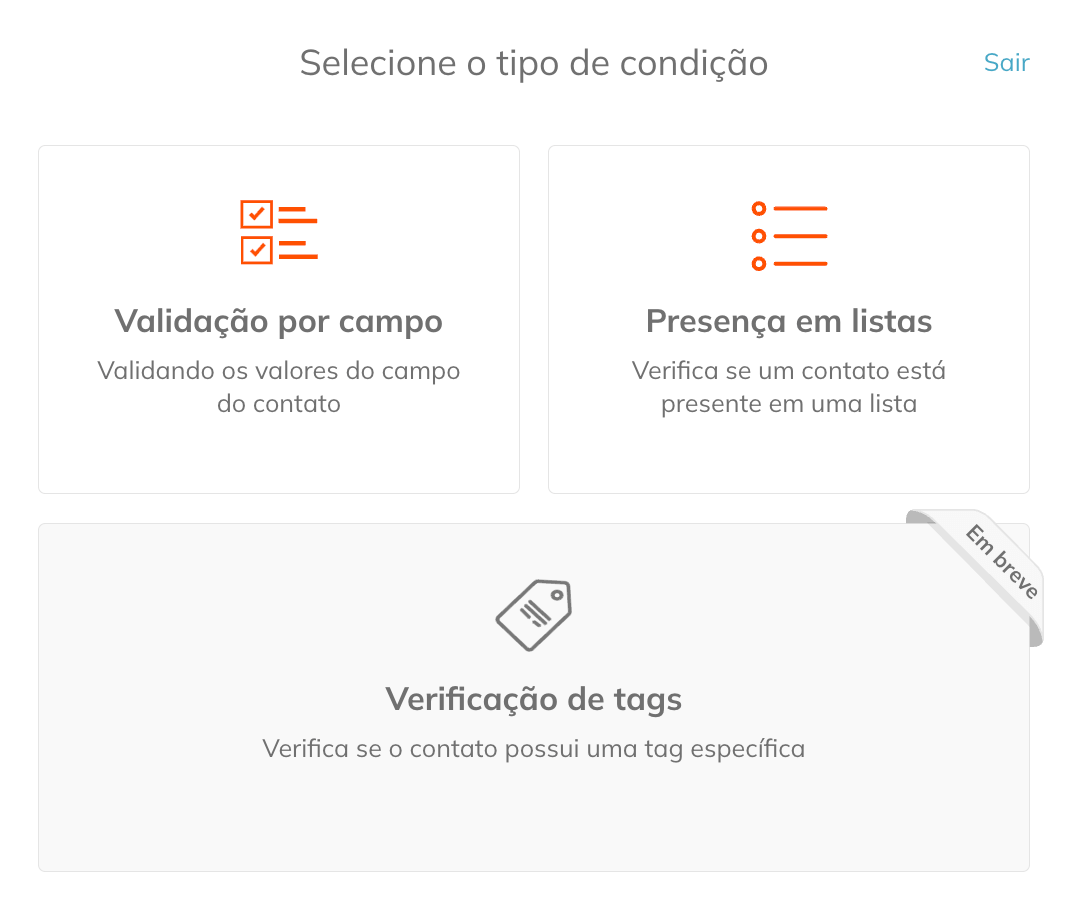 No menu de Condição, você pode escolher entre o tipo Validação por campo e o tipo Presença em listas. A verificação de tags do contato estará disponível em breve. 