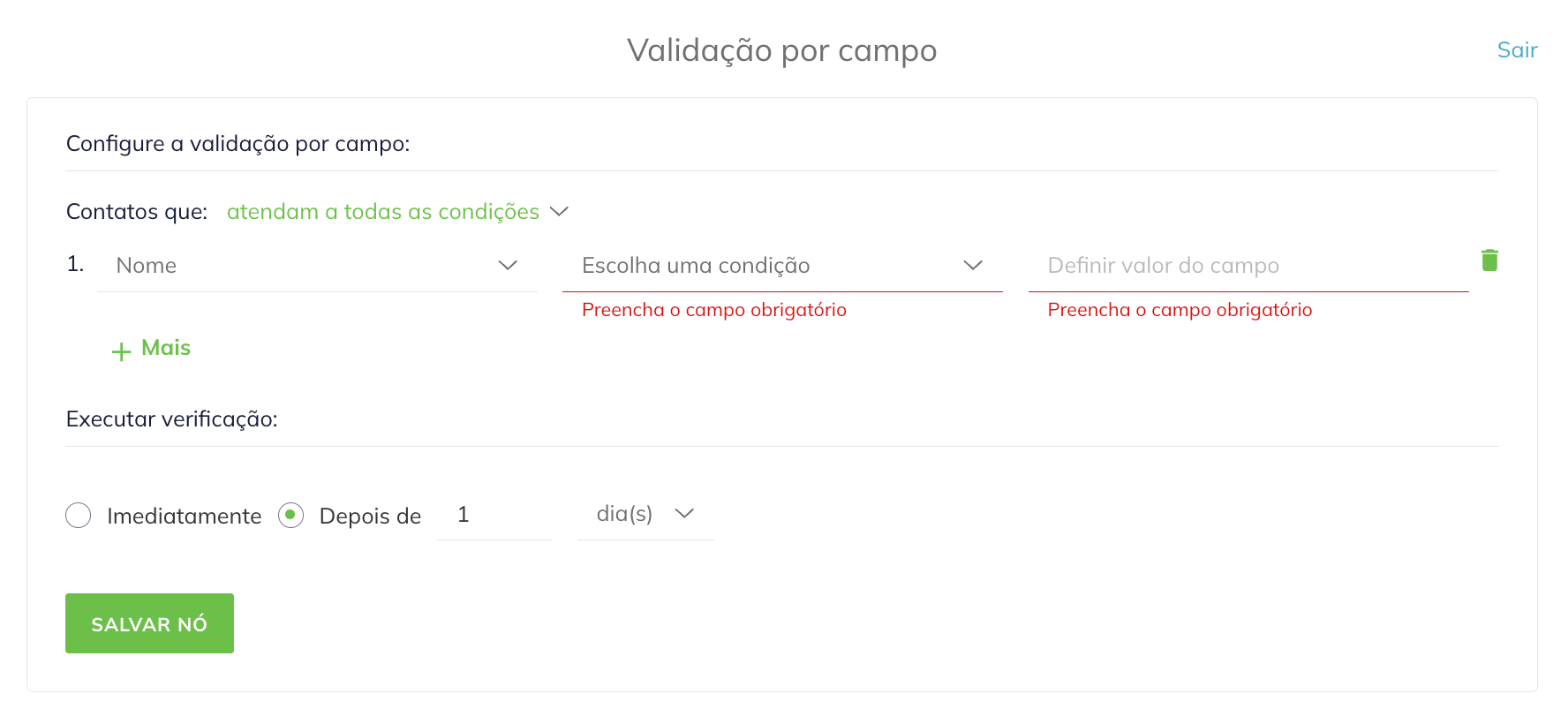 No menu Validação por campo, você pode definir a regra (contato corresponde a todas as condições ou a qualquer condição), selecionar o campo ou campos desejados com condições e valores de campo, e especificar o tempo de espera em minutos, horas ou dias. 