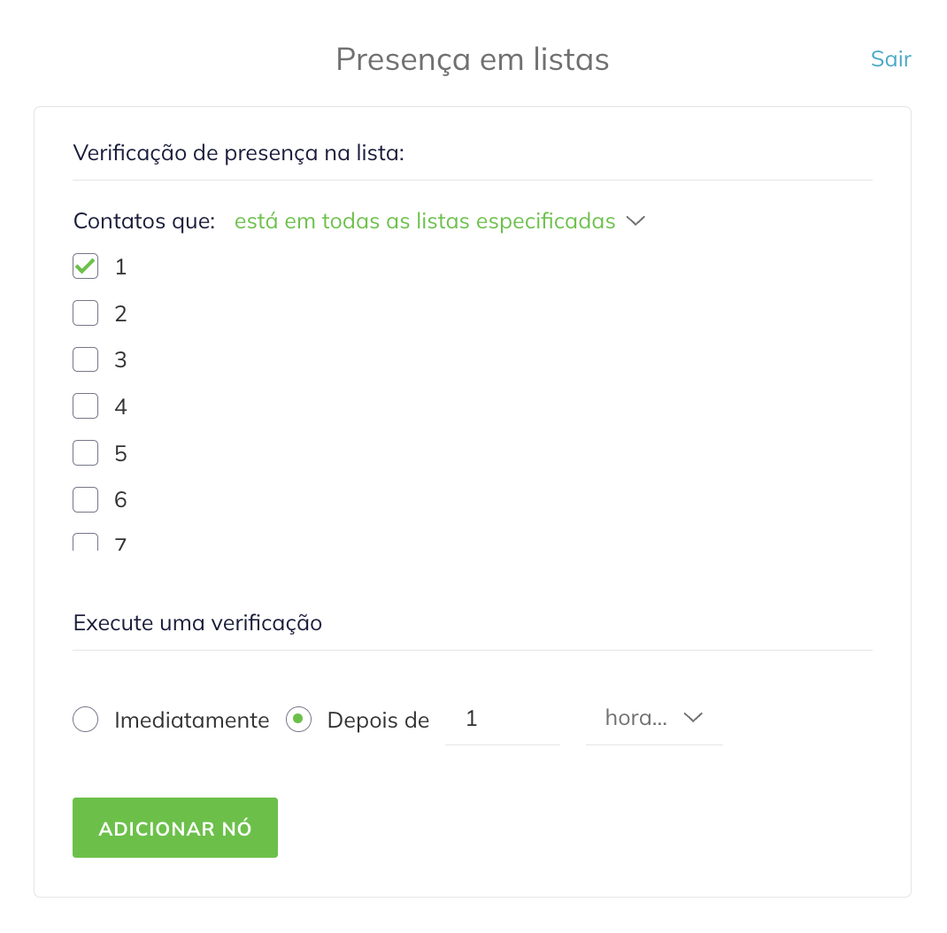 No menu Presença nas listas, você pode definir a regra (um contato pertence a todas as listas especificadas ou pertence a pelo menos uma das listas especificadas), selecionar as listas desejadas e especificar o tempo de espera em minutos, horas ou dias.