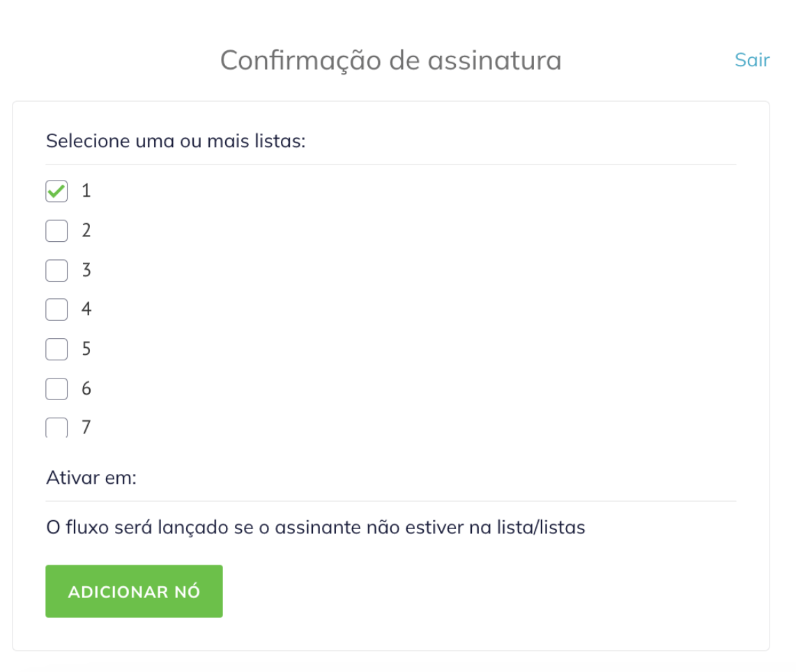 Você precisa especificar listas para o gatilho inicial Confirmação de assinatura antes de adicioná-lo.