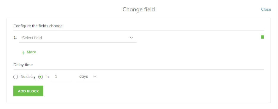  In the Change field action menu, you can configure the fields change (choose what fields need to be changed and specify their values) and specify the delay time in minutes, hours, or days
