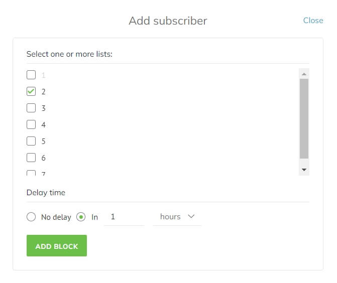  In the Add subscriber action menu, you can select one or more lists to add the subscriber to and specify the delay time in minutes, hours, or days