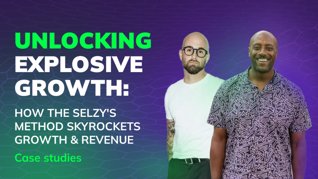 Unlocking Explosive Growth: How the Selzy's Method Skyrockets Growth & Revenue
