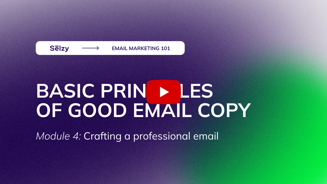 Lesson 10: Writing 101: Basic Principles of Good Email Copy