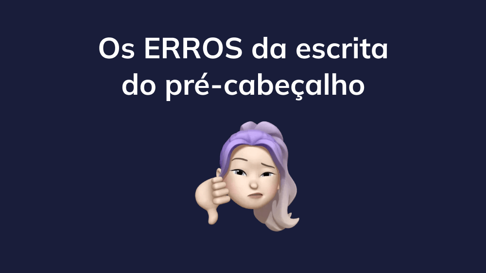 Uma imagem mostrando os erros de escrita encontrados nos pré-cabeçalhos, enfatizando a importância da comunicação precisa.